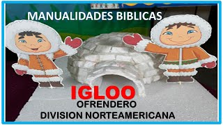 MANUALIDADES BIBLICAS  OFRENDERO  IGLOO  DIVISION NORTEAMERICANA  MINISTERIO INFANTIL [upl. by Atteiluj]