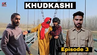 Be Aulaad Koor  Khudkashi  Episode 3  Kalkharabs [upl. by Ahsea]