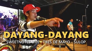 DAYANGDAYANG  Sweetnotes Live  Tres De Mayo SULOP [upl. by Lisabeth]