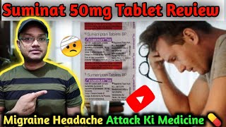 Suminat 50mg Tablet Review  Treatment Of Migraine Headache  Uses And Benefits RamVerma [upl. by Ariamoy]