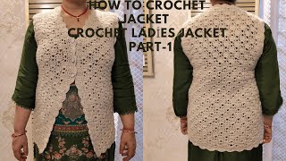 How to Crochet Jacket  Crochet Ladies Jacket  part  1 [upl. by Anam579]