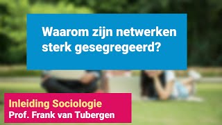 83 Waarom zijn netwerken sterk gesegreerd  Inleiding Sociologie [upl. by Akemrehs669]