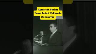 Alparslan Türkeş İsmet İnönü Hakkında Konuşuyor [upl. by Katya]