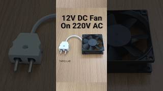 12V DC Fan On 220V AC [upl. by Ahsehyt]