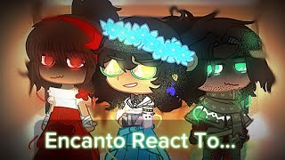 Encanto React To VILLAINS SONGS  Remake   Bruno Dolores Mirabel  13k subs [upl. by Meras215]