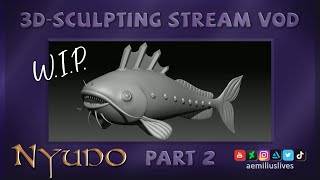 Nyudo OC Part 2 🐟 3DSculpting stream VOD [upl. by Akimahc313]