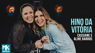 Cassiane e Aline Barros  Hino da Vitória  Ao Vivo Clipe Oficial MK Music [upl. by Ener]