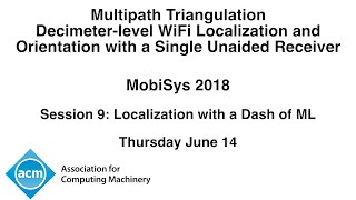 MobiSys 2018  Multipath Triangulation Decimeterlevel WiFi Localization and Orientation [upl. by Ternan]