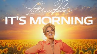 Latrice Pace  ITS MORNING Official Music Video [upl. by Jilly]