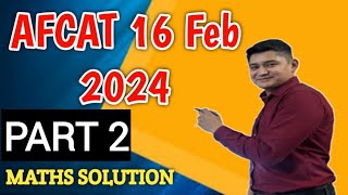 AFCAT 16 Feb 2024  MATHS SOLUTION 2 nd SHIFT [upl. by Norihs]