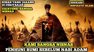 BENARKAH KEBERADAN BANGSA NISNAS❓MAHKLUK SEBELUM NABI ADAM YG MEMBUAT ATLANTIS DAN LEMURIA [upl. by Nauqahs362]