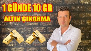 1 GÜNDE 10 GR ALTIN ÇIKARMA [upl. by Dyan778]