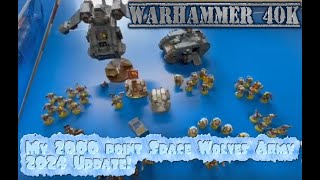 Warhammer 40K My 2000 point Space Wolves Army 2024 Update [upl. by Eemla806]