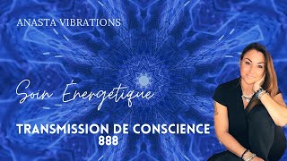 Soin Énergétique Canalisé✨Transmission de Conscience 888 [upl. by Llebanna63]