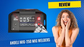 Review ANDELI MIG250 MIG Welders MIG MMA Lift TIG 3 in 1 Inverter Semiautomatic 2023 [upl. by Jeanna]