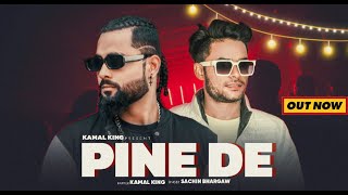 Pine De  Kamal King  Sachin Bhargaw  Official Music Video  Bollywood Song [upl. by Malchy]