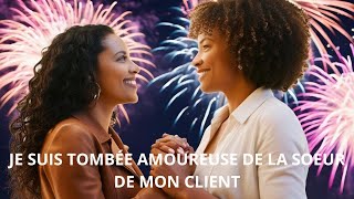 Je suis tombée amoureuse de la soeur de mon client PART1 [upl. by Gaither776]