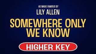 Lily Allen  Somewhere Only We Know  Karaoke Higher Key [upl. by Galasyn]