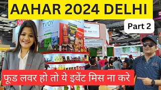 Aahar 2024  Aahar pragati maidan 2024 delhi full tour  Aahar food and hospitality fair 2024 part 2 [upl. by Byrle]