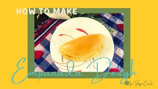 How to make Empanada Dough from Scratch [upl. by Meriel]