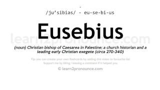 Pronunciation of Eusebius  Definition of Eusebius [upl. by Dorothea]