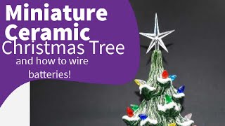 Miniature Ceramic Christmas Tree and how to wire battery lamps [upl. by Cressida43]