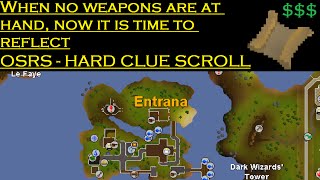 OSRS  When no weapons are at hand now it is time to reflect  Hard Clue Scroll [upl. by Muhan]