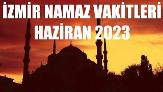 İzmir Namaz Vakitleri  HAZİRAN 2023 [upl. by Fortin]