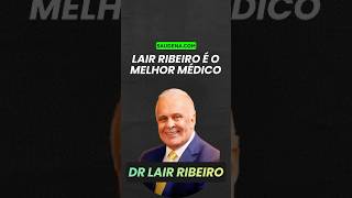 DR LAIR RIBEIRO É O MELHOR MÉDICO shorts [upl. by Hgeilyak834]