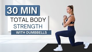 30 min TOTAL BODY STRENGTH WORKOUT  2 Sets of Dumbbells  Warm Up amp Cool Down Included  No Repeats [upl. by Chenee]