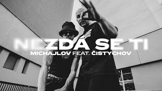 MICHAJLOV feat ČISTYCHOV  NEZDÁ SE TI Official Video [upl. by Eneleh]