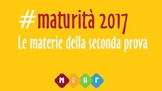 Maturità 2017  Ecco le materie della seconda prova [upl. by Laehctim]