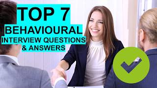 7 BEST Behavioural Interview Questions amp Answers [upl. by Norbert506]