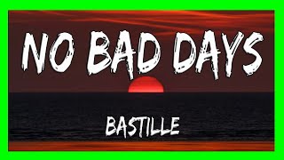 ✅ Bastille  No Bad Days Lyrics [upl. by Weintrob736]