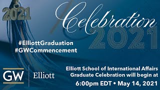 GW Elliott School of International Affairs Graduate Graduation Ceremony 2021 [upl. by Mera951]