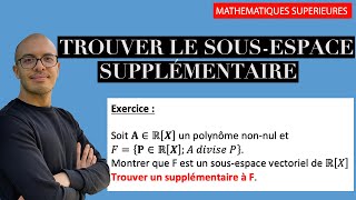 Montrer que cest un sousespace vectoriel et trouver un supplémentaire  Exercice [upl. by Leugim]