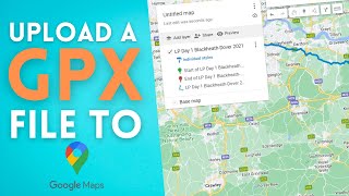 How to upload a GPX file to Google My Maps [upl. by Dehsar]