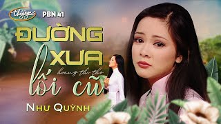 PBN 41  Như Quỳnh  Đường Xưa Lối Cũ [upl. by Ardnu]