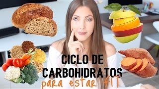 CICLO DE CARBOHIDRATOS PARA ESTAR EN FORMA  CARB CYCLE [upl. by Aleacem]