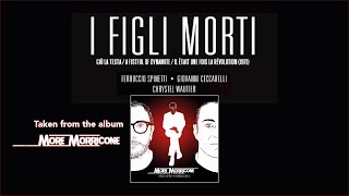 Ennio Morricone  quotI Figli Mortiquot a tribute by FSpinetti amp GCeccarelli Official Video [upl. by Sonnie]