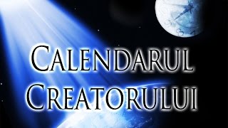 Calendarul Creatorului [upl. by Hannahs]