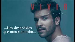 Pablo Alborán  Vivir Con Letra [upl. by Jacquelyn]