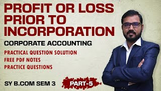 Profit or Loss Prior to Incorporation Lec 5  S Y B Com Sem  3  Corporate Accounting [upl. by Aihsekin]