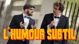 Lhumour subtil  BaptampGael feat Jérôme Niel [upl. by Negem]