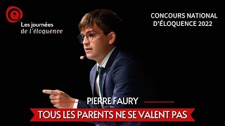 Concours national déloquence 2022  Tous les parents ne se valent pas  Pierre Faury [upl. by Ebag]