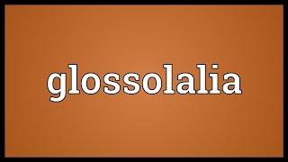 Glossolalia Meaning [upl. by Hagi]