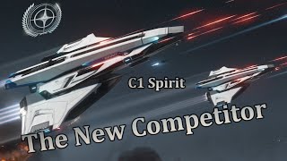 Star Citizen  The New Competitor has Arrived C1 Spirit [upl. by Inal]