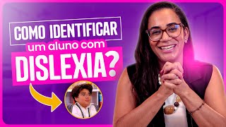 Como o professor pode IDENTIFICAR um aluno com DISLEXIA [upl. by Aham98]