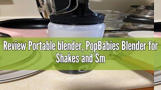 Review Portable blender PopBabies Blender for Shakes and Smoothies with 3 Batteries 7500mah USB Rec [upl. by Torres]