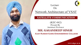 Network Architecture of VSAT Satellite Communication Lecture 03 By Mr Gagandeep Singh AKGEC [upl. by Itoyj]